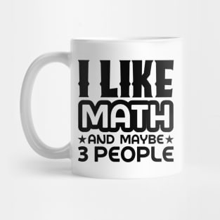 I like math and maybe 3 people Mug